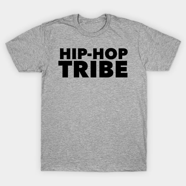 Hip-Hop Tribe T-Shirt by MessageOnApparel